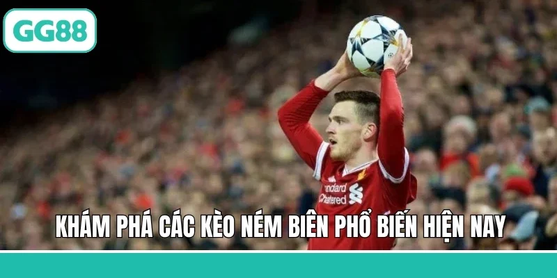 Khám phá các kèo ném biên phổ biến hiện nay