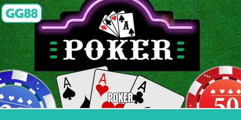 Poker - Siêu Phẩm Game Bài Nổi Tiếng Tại GG88
