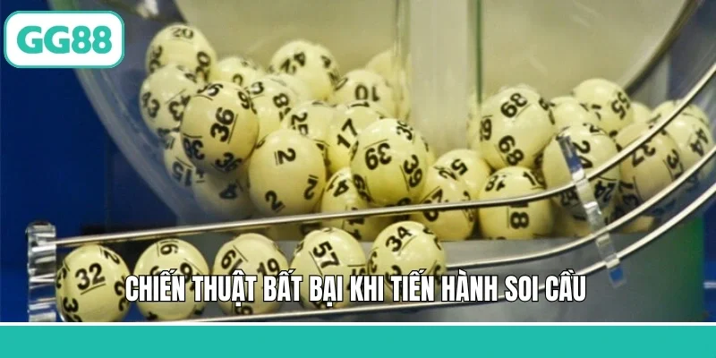 Chiến thuật bất bại khi tiến hành soi cầu 