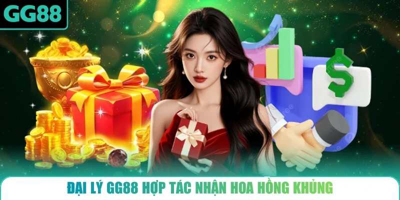 Đại lý GG88 hợp tác nhận hoa hồng khủng